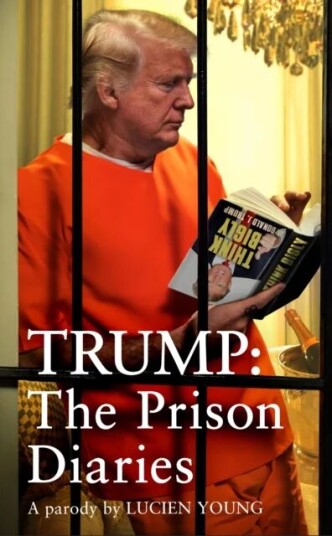 Trump: The Prison Diaries Av Lucien Young