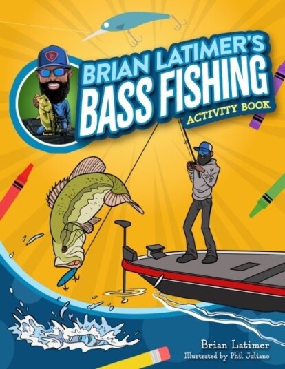 Brian Latimer's Bass Fishing Activity Book Brian Latimer's Bass Fishing Activity Book