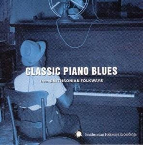 Diverse Artister Classic Piano Blues: From Smithsonian CD