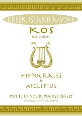 Greek Island Myths  Kos : Hippocrates and Asclepius