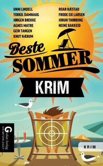 Sommerkrim Av Heine T. Bakkeid, Jørgen Brekke, Torkil Damhaug, Frode Eie Larsen, Unni Lindell, Agnes Lovise Matre, Knut Nærum, Roar Ræstad,  Tangen