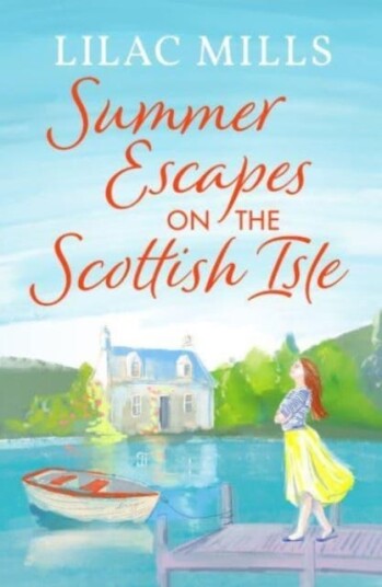 Summer Escapes on the Scottish Isle  An unforgettable uplifting love story