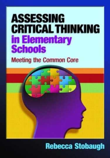 Assessing Critical Thinking In Elementary Schools Av Rebecca (Western Kentucky University Usa) Stobaugh