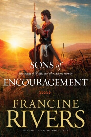 Sons Of Encouragement Av Francine Rivers