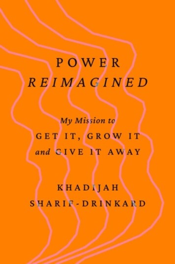 Power Reimagined My Mission to Get It Grow It and Give It Away Power Reimagined My Mission to Get It Grow It and Give It Away