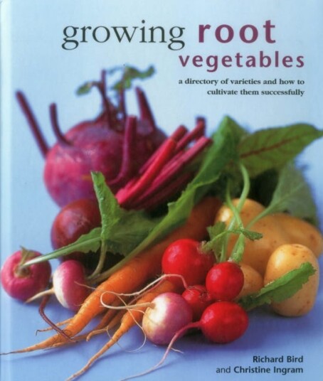 Growing Root Vegetables A Directory of Varieties and How to Cultivate Them Successfully Growing Root Vegetables A Directory of Varieties and How to Cultivate Them Successfully