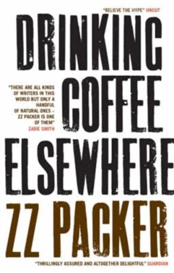 Drinking Coffee Elsewhere Av Zz Packer