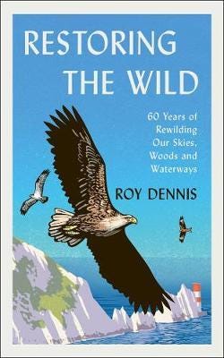 Restoring the Wild Sixty Years of Rewilding Our Skies, Woods and Waterways