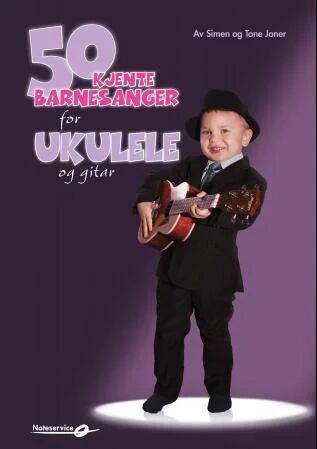 50 Kjente Barnesanger For Ukulele Og Gitar Av Simen Joner, Tone Joner 50 Kjente Barnesanger For Ukulele Og Gitar Av Simen Joner, Tone Joner
