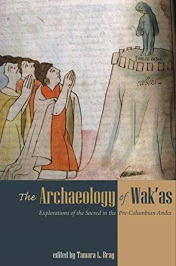 The Archaeology of Wak'as Explorations of the Sacred in the PreColumbian Andes The Archaeology of Wak'as Explorations of the Sacred in the PreColumbian Andes