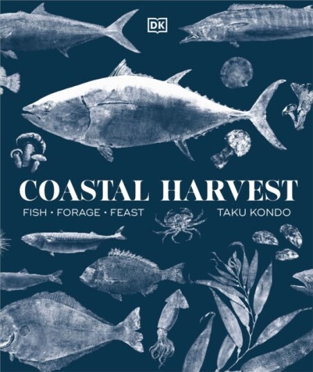 Coastal Harvest Fish Forage Feast: A Cookbook Coastal Harvest Fish Forage Feast: A Cookbook