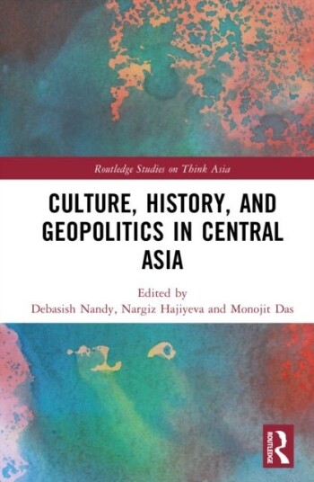 Culture History and Geopolitics in Central Asia