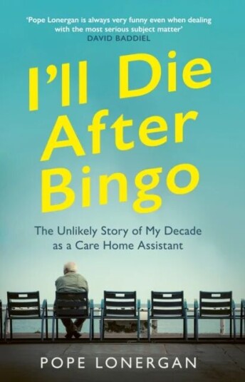 I'Ll Die After Bingo Av Pope Lonergan