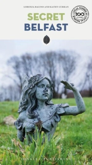 Secret Belfast Guide Av Kathy Curran, Lorenza Bacino