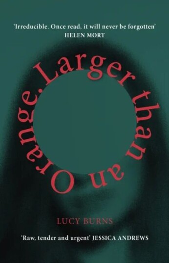 Larger Than An Orange Av Lucy Burns