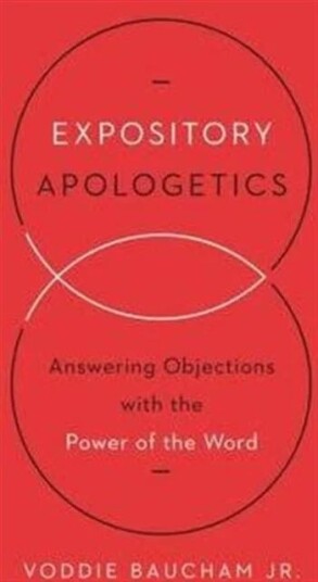 Expository Apologetics Av Voddie Baucham Jr. Expository Apologetics Av Voddie Baucham Jr.