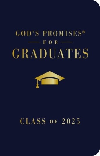God's Promises for Graduates: Class of 2025  Navy NKJV  New King James Version