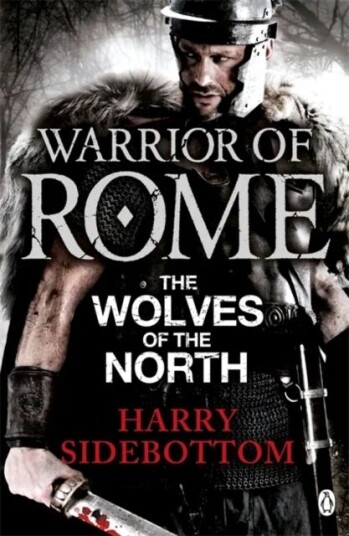 Warrior Of Rome V: The Wolves Of The North Av Harry Sidebottom