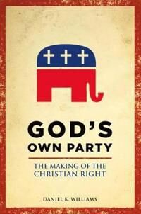 Williams Daniel K. God's Own Party