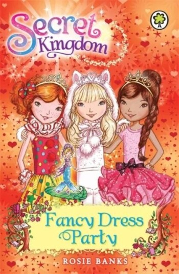 Secret Kingdom: Fancy Dress Party Av Rosie Banks