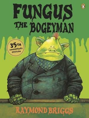 Fungus The Bogeyman Av Raymond Briggs Fungus The Bogeyman Av Raymond Briggs