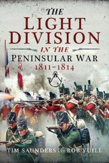 The Light Division In The Peninsular War, 1811-1814 Av Tim Saunders, Rob Yuill