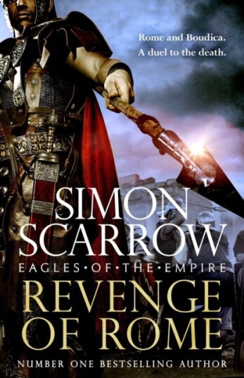 Revenge of Rome (Eagles of the Empire 23)  The thrilling new Eagles of the Empire novel  Macro and Cato return!