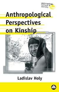 Holy Ladislav Anthropological Perspectives on Kinship Holy Ladislav Anthropological Perspectives on Kinship