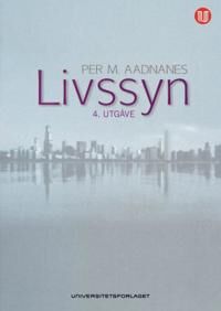 Livssyn Av Per M. Aadnanes Livssyn Av Per M. Aadnanes