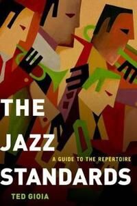 Gioia Ted The Jazz Standards (0199937397)