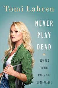 Lahren Tomi Never Play Dead