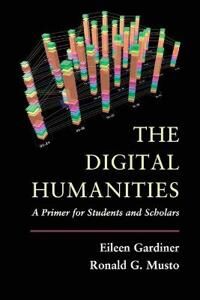 Gardiner, Eileen The Digital Humanities (1107601029)