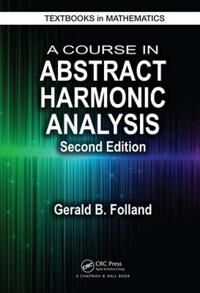 Folland Gerald B. A Course in Abstract Harmonic Analysis