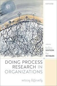 Simpson, Barbara Doing Process Research in Organizations (0192849638)