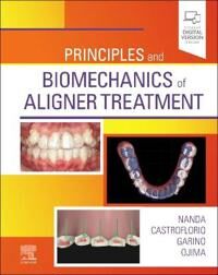 Nanda Ravindra Principles and Biomechanics of Aligner Treatment