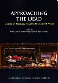 Valkama Kirsi Approaching the Dead. Studies on Mortuary Ritual in the Ancient World