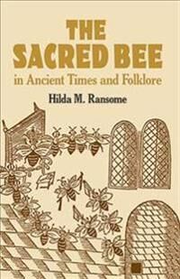 Ransome Hilda The Sacred Bee in Ancient Times and Folklore
