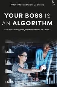 Your Boss Is An Algorithm Av Professor Antonio Aloisi, Professor Dr Valerio De Stefano