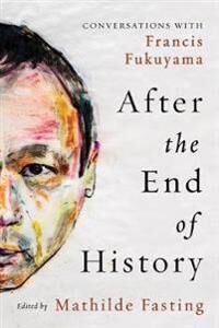 After The End Of History Av Francis Fukuyama