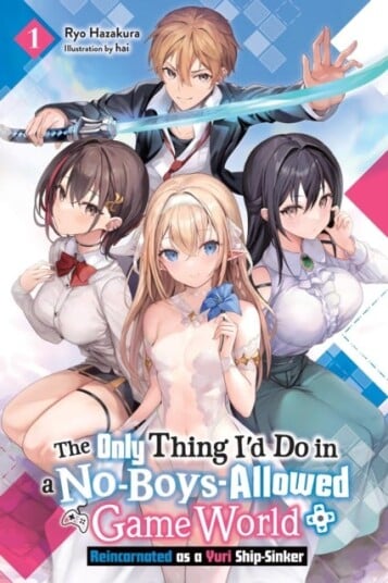 The Only Thing I'd Do in a NoBoysAllowed Gaming World Vol. 1 (novel) The Only Thing I'd Do in a NoBoysAllowed Gaming World Vol. 1 (novel)