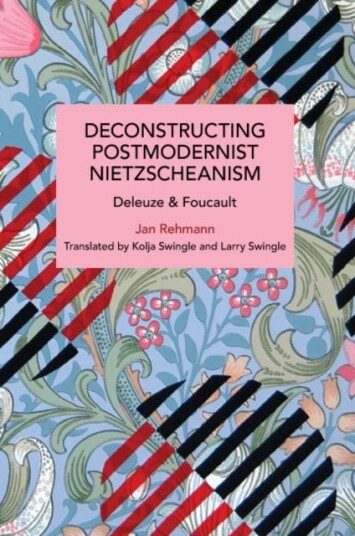 Deconstructing Postmodernist Nietzscheanism Av Jan Rehmann Deconstructing Postmodernist Nietzscheanism Av Jan Rehmann