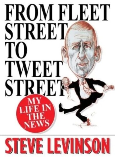 From Fleet Street To Tweet Street Av Steve Levinson