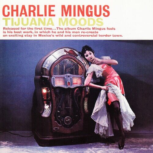MediaTronixs Charles Mingus : Tijuana Moods CD (2016) Pre-Owned