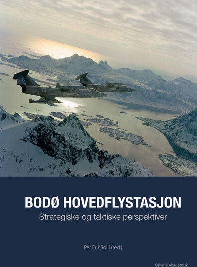 Bodø hovedflystasjon strategiske og taktiske perspektiver Bodø hovedflystasjon strategiske og taktiske perspektiver