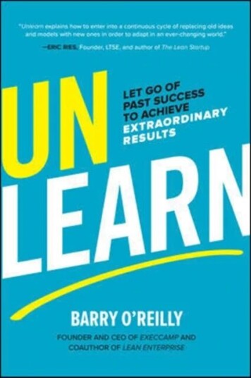 Unlearn: Let Go Of Past Success To Achieve Extraordinary Results Av Barry O'Reilly