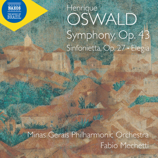 Minas Gerais Philharmonic Orchestra, Fabio Mechetti Oswald: Symphony, Op. 43; Sinfonietta, Op. 27; Elegia CD