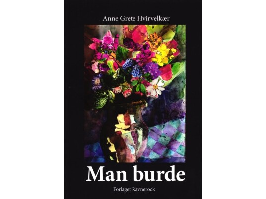 Man Burde | Anne Grete Hvirvelkær | Språk: Dansk