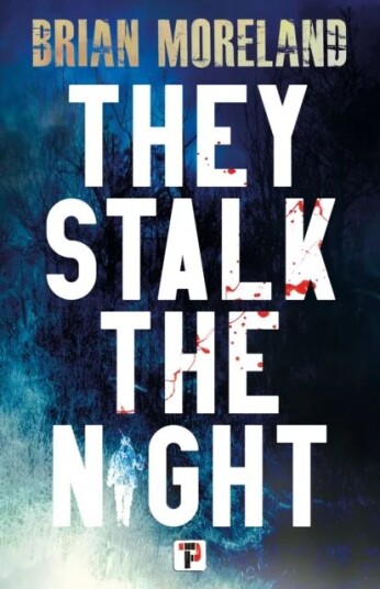 They Stalk the Night av Brian Moreland