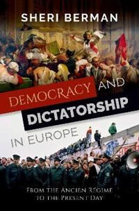 Democracy And Dictatorship In Europe Av Sheri (Professor Of Political Science Professor Of Political Science Barnard College) Berman