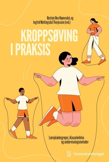 Kroppsøving I Praksis Av Øystein Bue Røynesdal, Ingfrid Mattingsdal Thorjussen